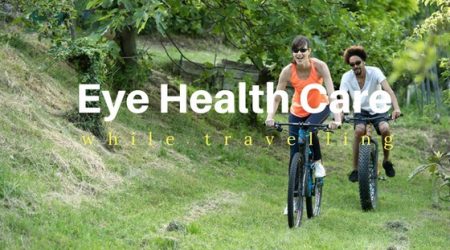 Eye Health Care while Travelling