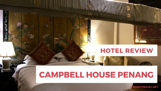 Campbell House Penang - Hotel Review