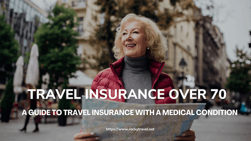 Travel Insurance with a medical condition at 70